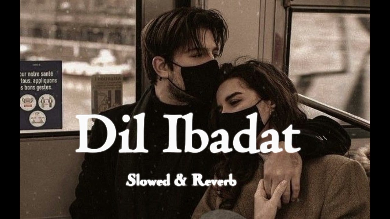 Dil ibadat kar raha hai Dhadkanein meri sun | Slowed+Reverb