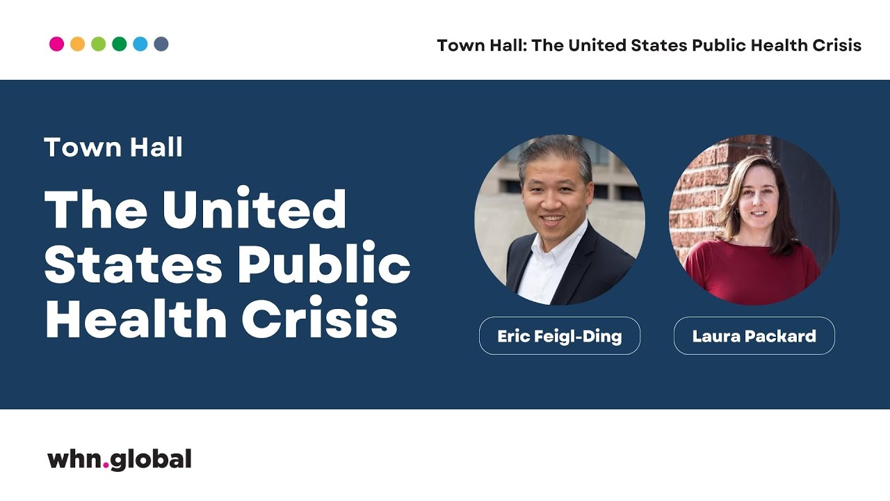 April Town Hall: The United States Public Health Crisis | Dr. Eric Feigl-Ding and Laura Packard