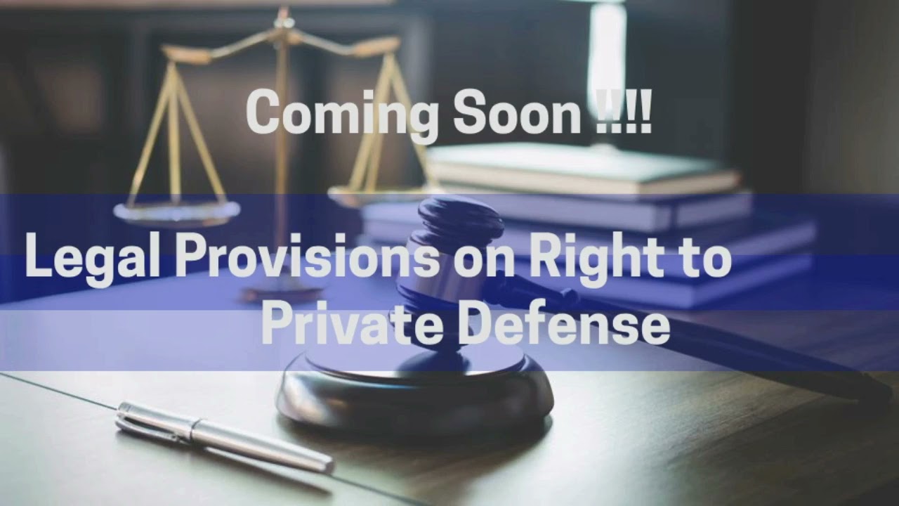 Legal Provisions on Right to Private Defense