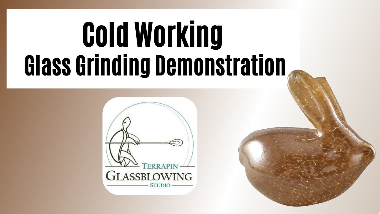 Cold Working ~ Glass Grinding Demonstration