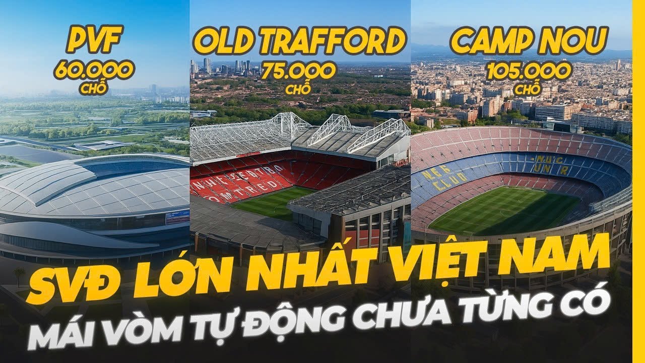 SÂN VẬN ĐỘNG LỚN NHẤT VIỆT NAM: SIÊU MÁI VÒM CHƯA TỪNG CÓ