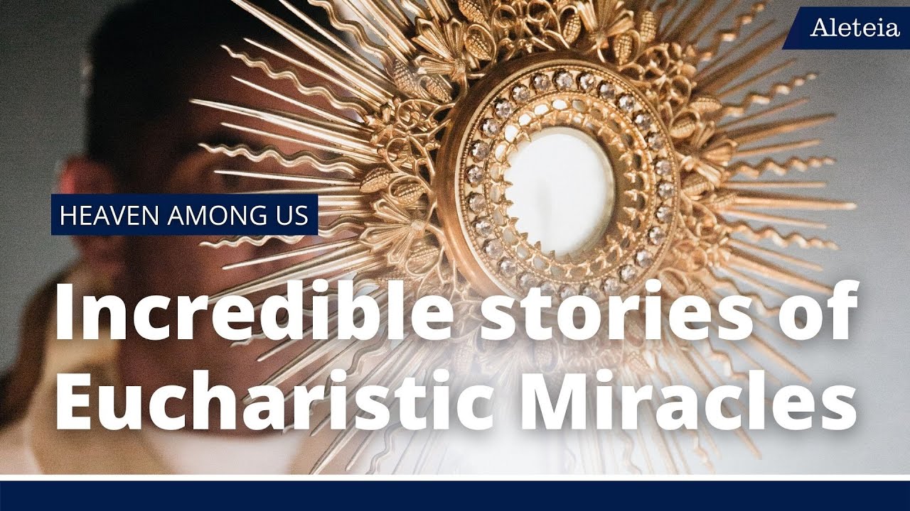 Heaven on Earth: Have You Heard Of These Amazing Eucharistic Miracles?