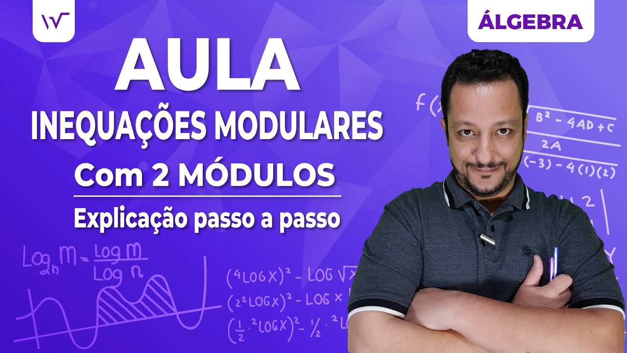 AULA | COMO RESOLVER INEQUAÇÕES MODULARES (com 2 MÓDULOS)