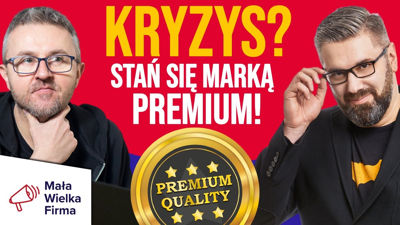 Stworzenie oferty PREMIUM to najlepsze, co możesz zrobić w KRYZYSIE - Paweł Tkaczyk