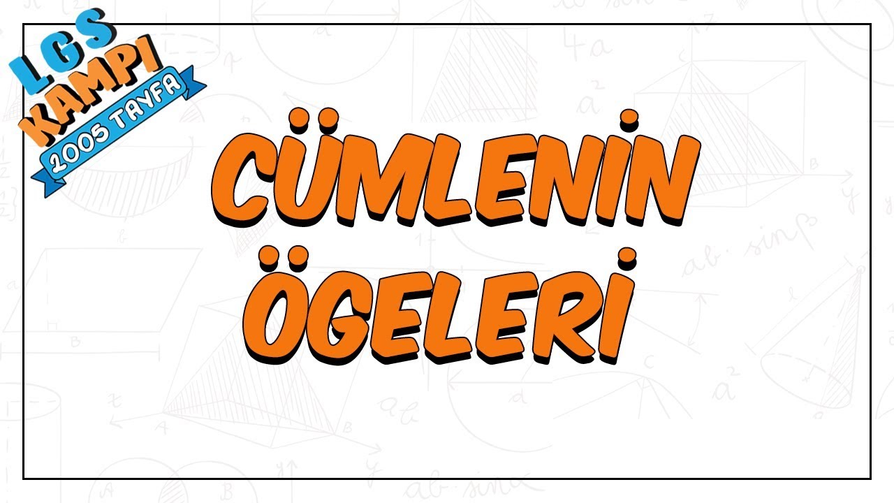Cümlenin Ögeleri | LGS Kampı