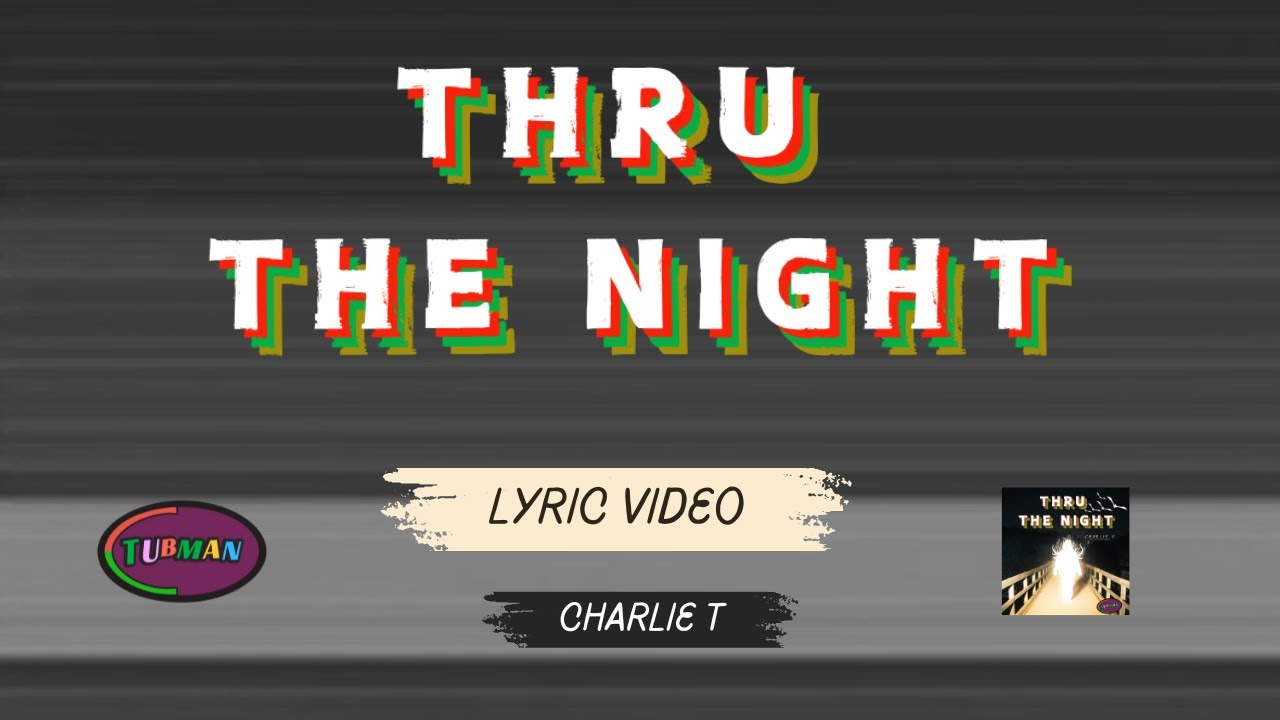 Thru The Night - Charlie T | Lyric Video