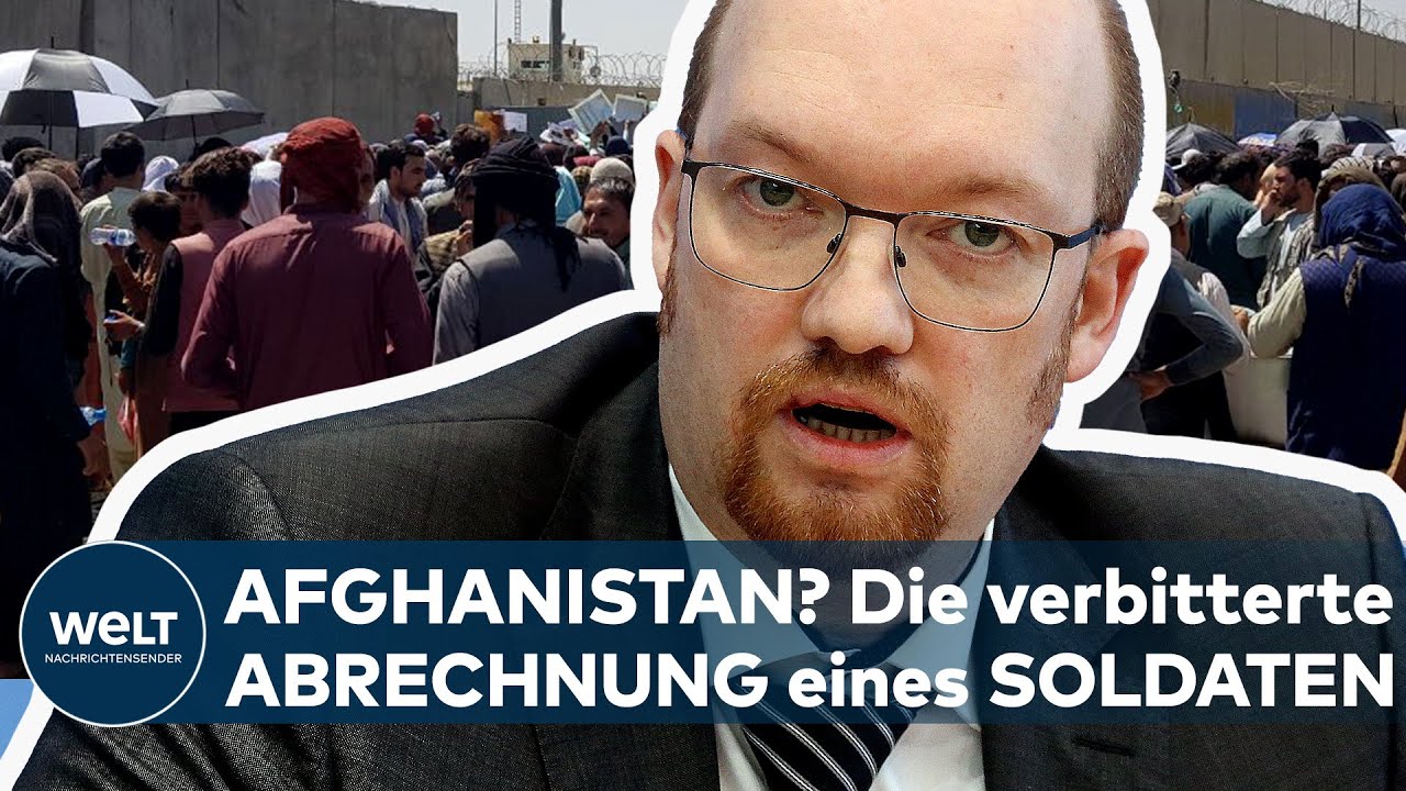 RETTUNG aus AFGHANISTAN: Die verbitterte Abrechnung eines Bundeswehrsoldaten I WELT News