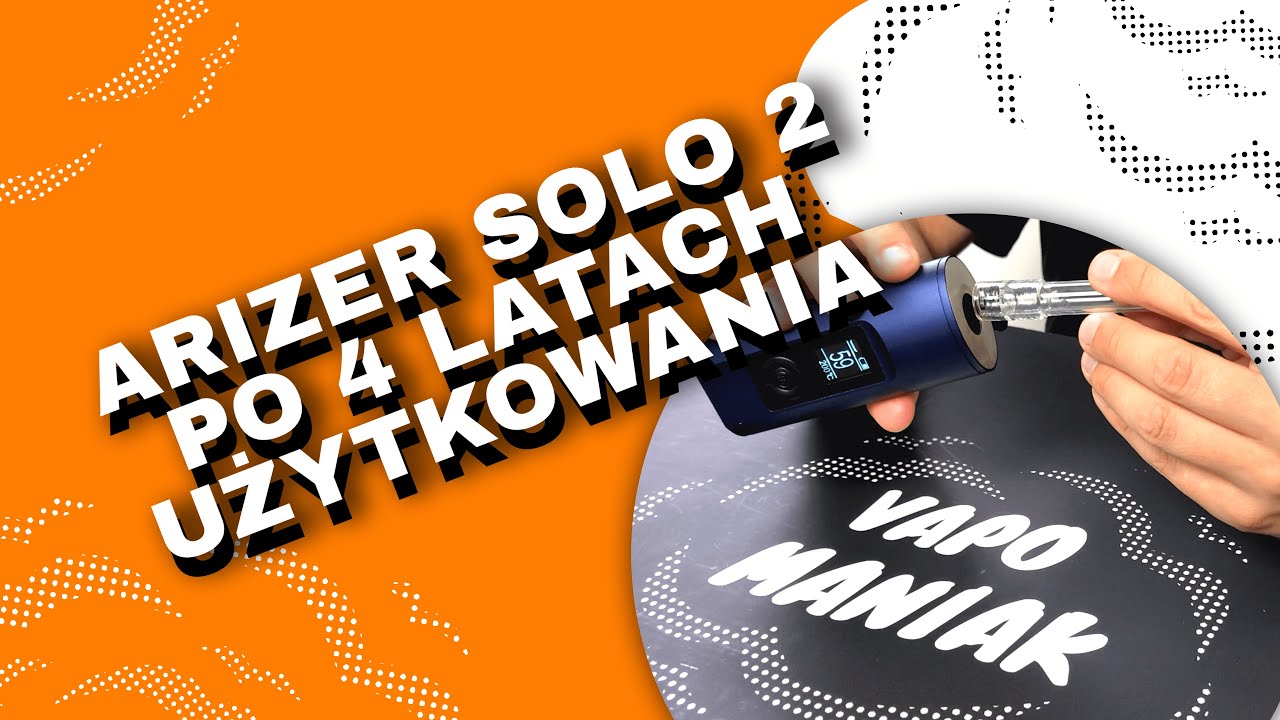 Arizer Solo 2 po 4 latach użytkowania - VapoManiak [1080p]