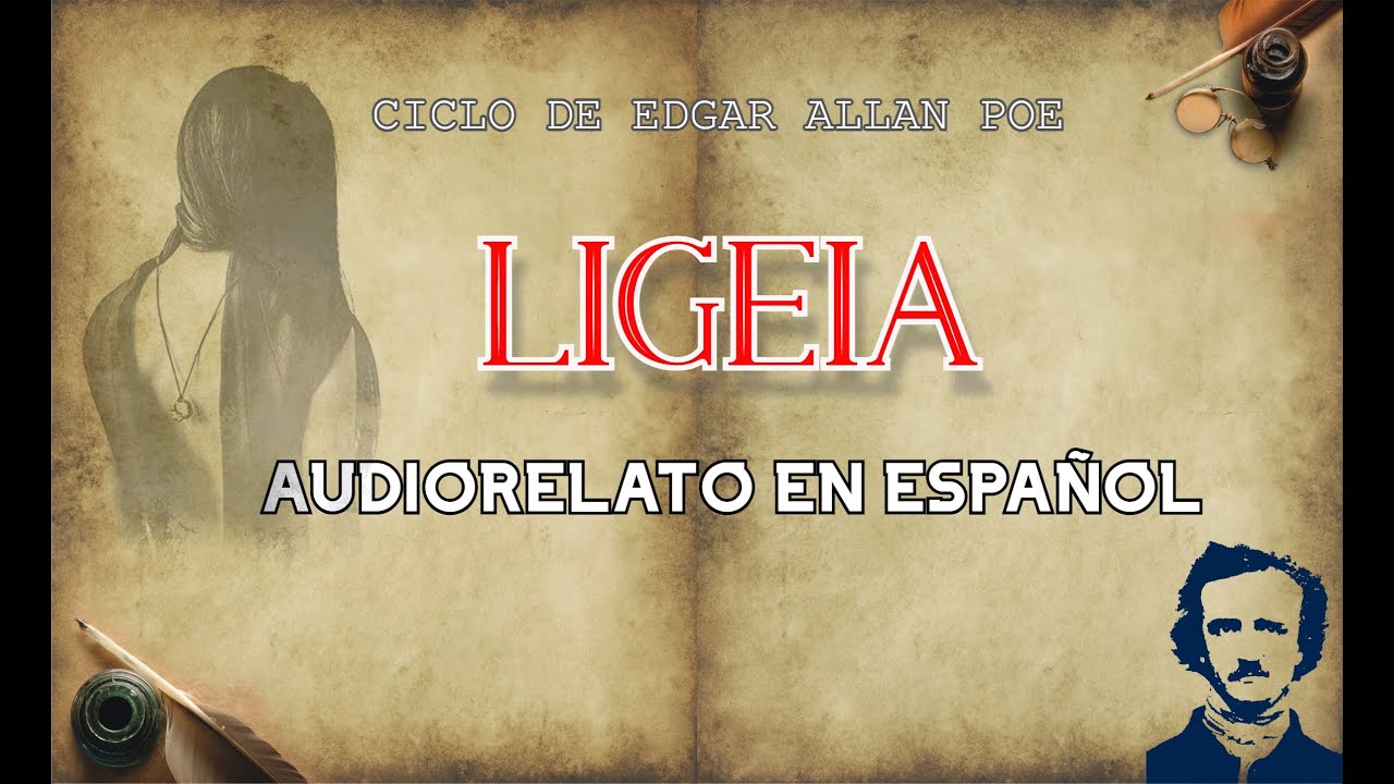 LIGEIA - por Edgar Allan Poe - AUDIORELATO EN ESPAÑOL - VOZ HUMANA NO IA