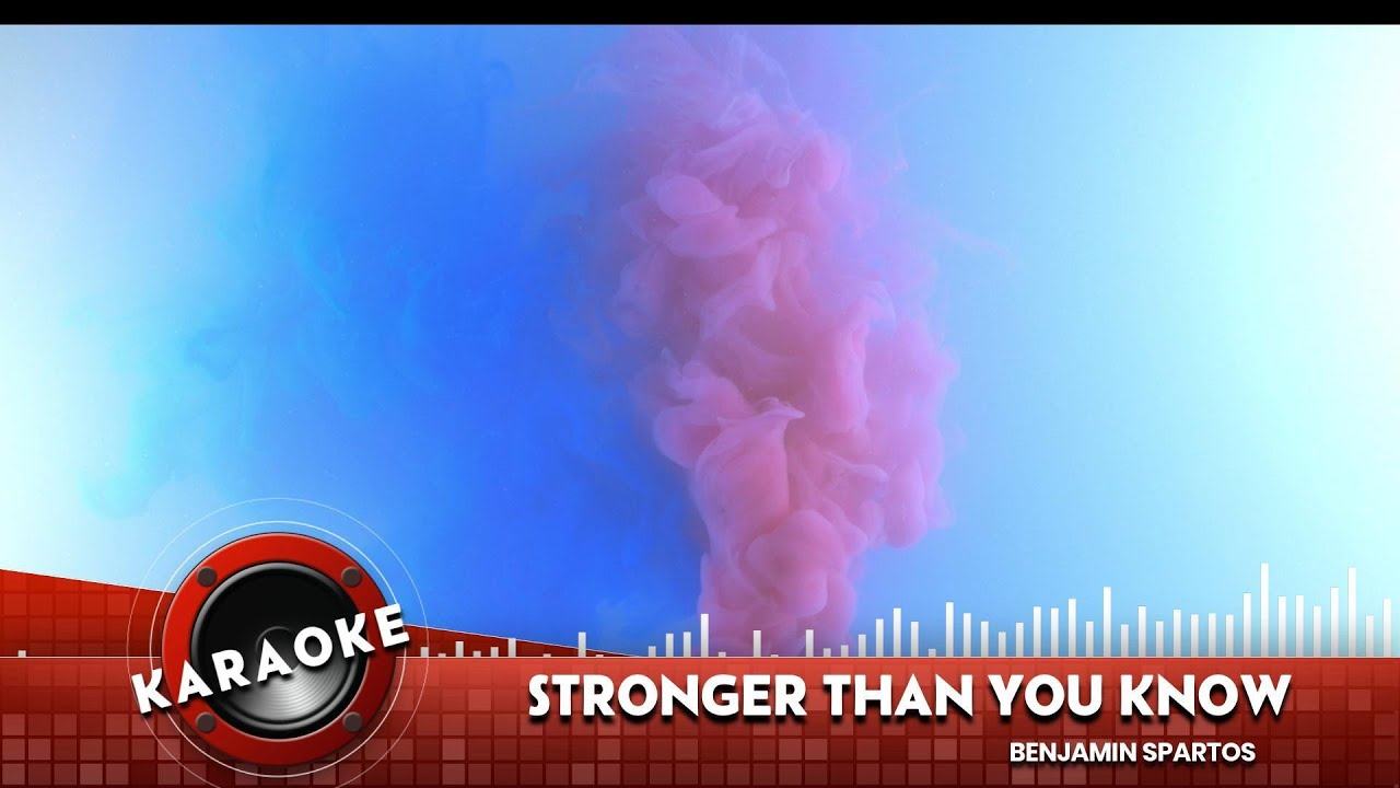 Stronger Than You Know – Karaoke Version (Instrumental with Lyrics)  Benjamin Spartos