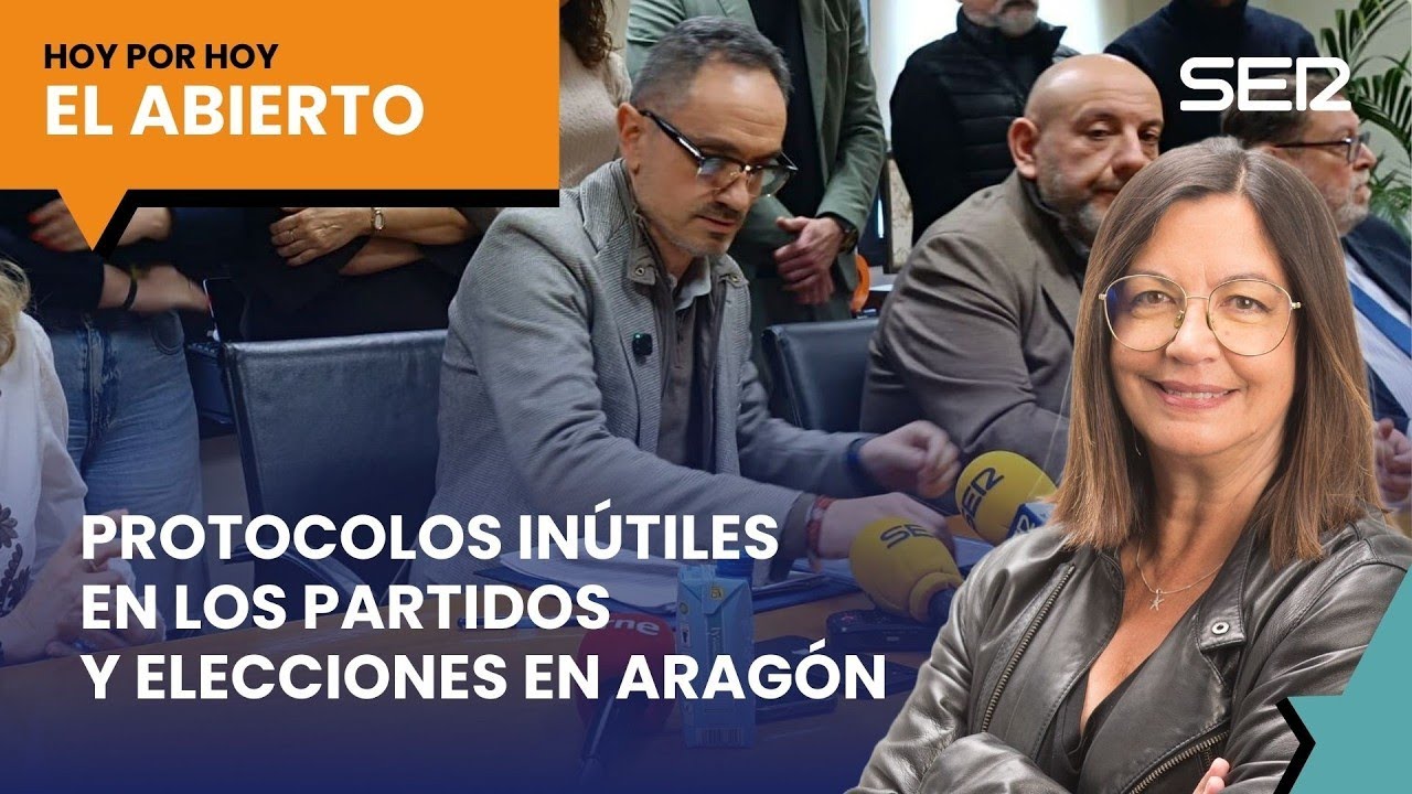 Protocolos inútiles en los partidos y elecciones en Aragón | El Abierto (06/02/2026)