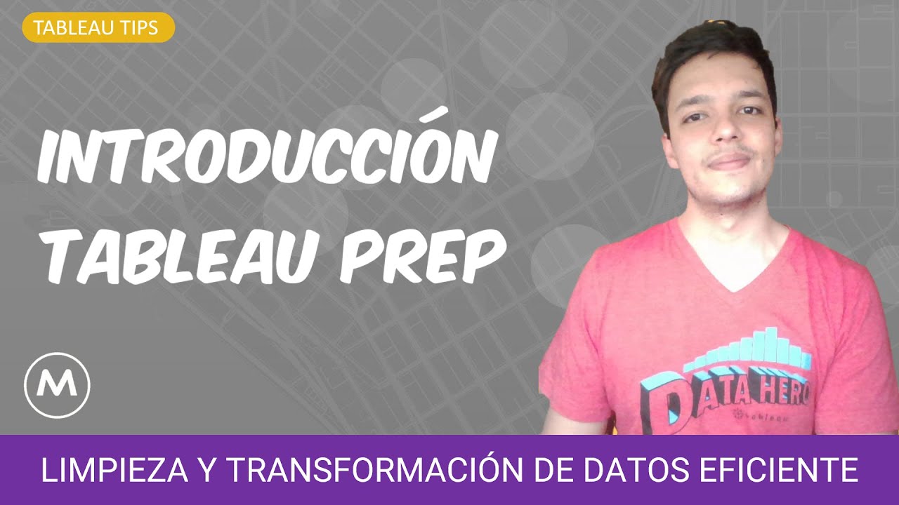 Introducción a Tableau Prep: Limpieza y Transformación de Datos de Forma Eficiente 