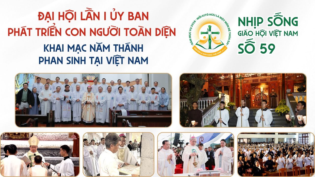 Đại hội lần 1 Ủy ban Phát triển Con người Toàn diện - Khai mạc Năm Thánh Phan Sinh | NSGHCN số 59