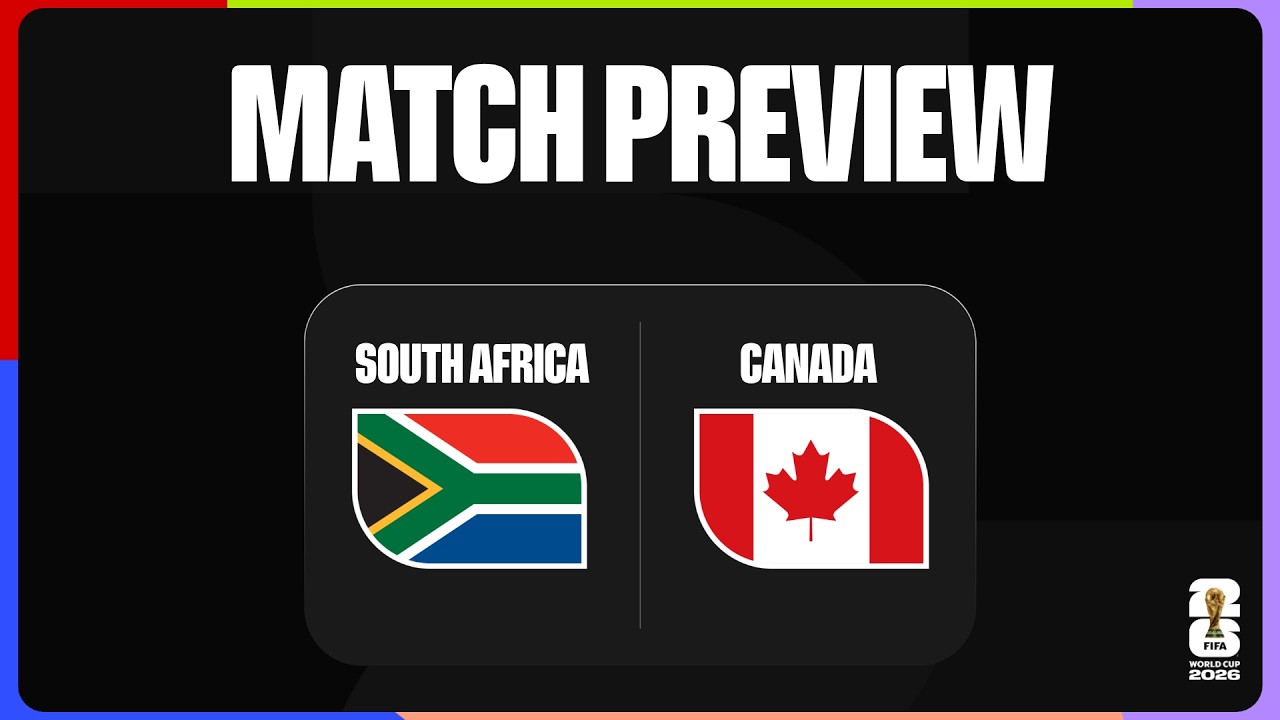 South Africa vs Canada | Round of 32 | FIFA World Cup 2026&trade; Match Preview
