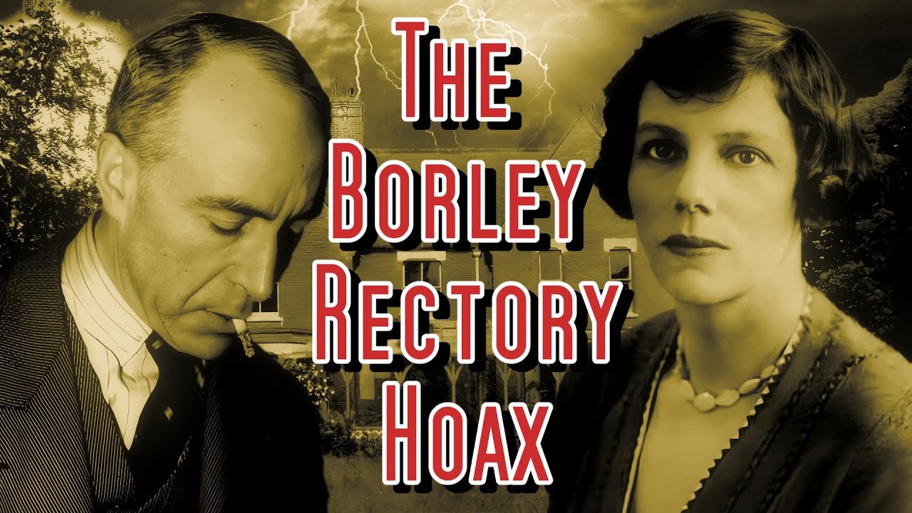 THE FRAUD AND FAKERY THAT IS THE LEGEND OF BORLEY RECTORY