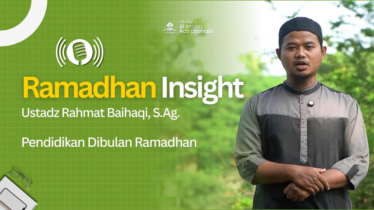 Pendidikan Dibulan Ramadhan | Ustadz Rahmat Baihaqi, S.Ag.