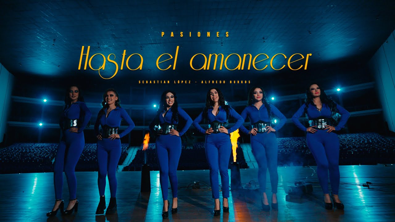 PASIONES - Hasta El Amanecer (Video Oficial)