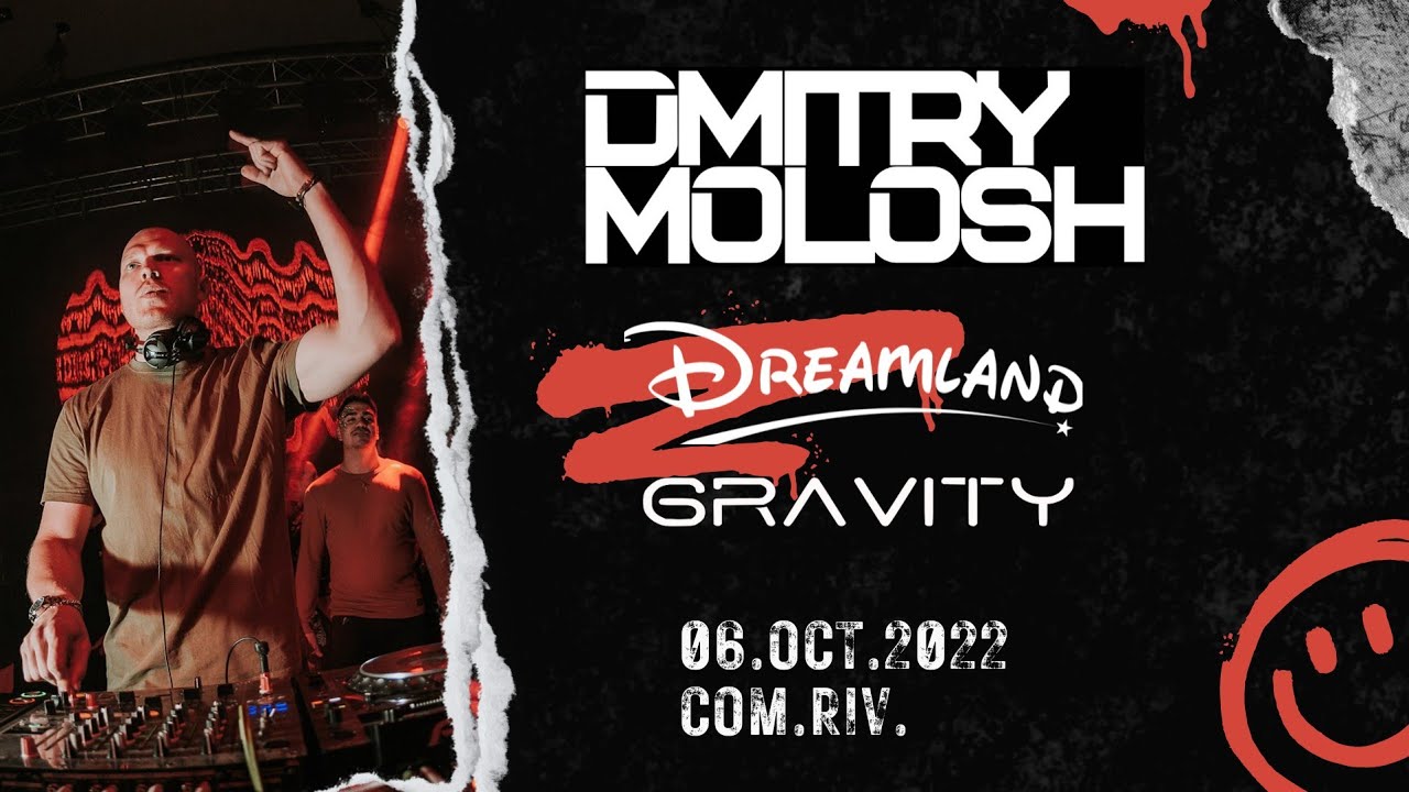 2022.10.06 Dmitry Molosh #Dreamland & Gravity