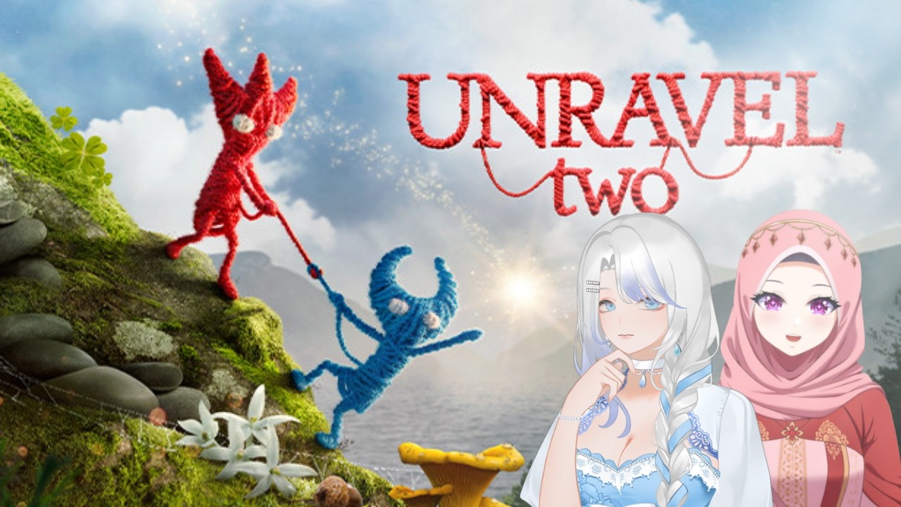 【●LIVE】Melewati perjalanan hidup sebagai benang ✧ Unravel Two #vtuberid