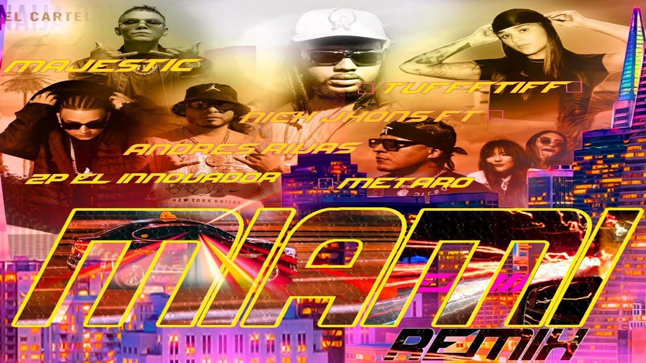 Nick Jhons - Miami Remix Ft Tufff Tiff, Andrés Rivas, Metaro Under, Zp el Innovador & Majestic