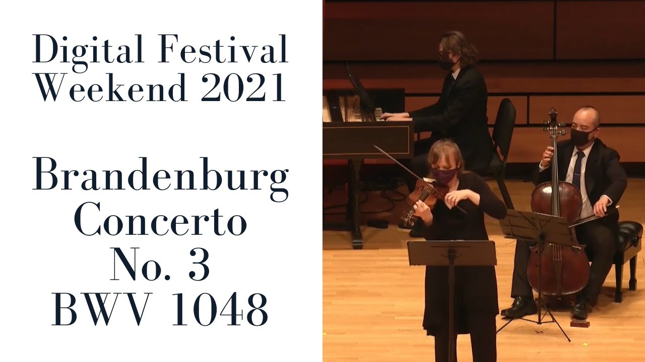 Brandenburg Concerto No.3 BWV 1048 - Digital Festival Weekend 2021