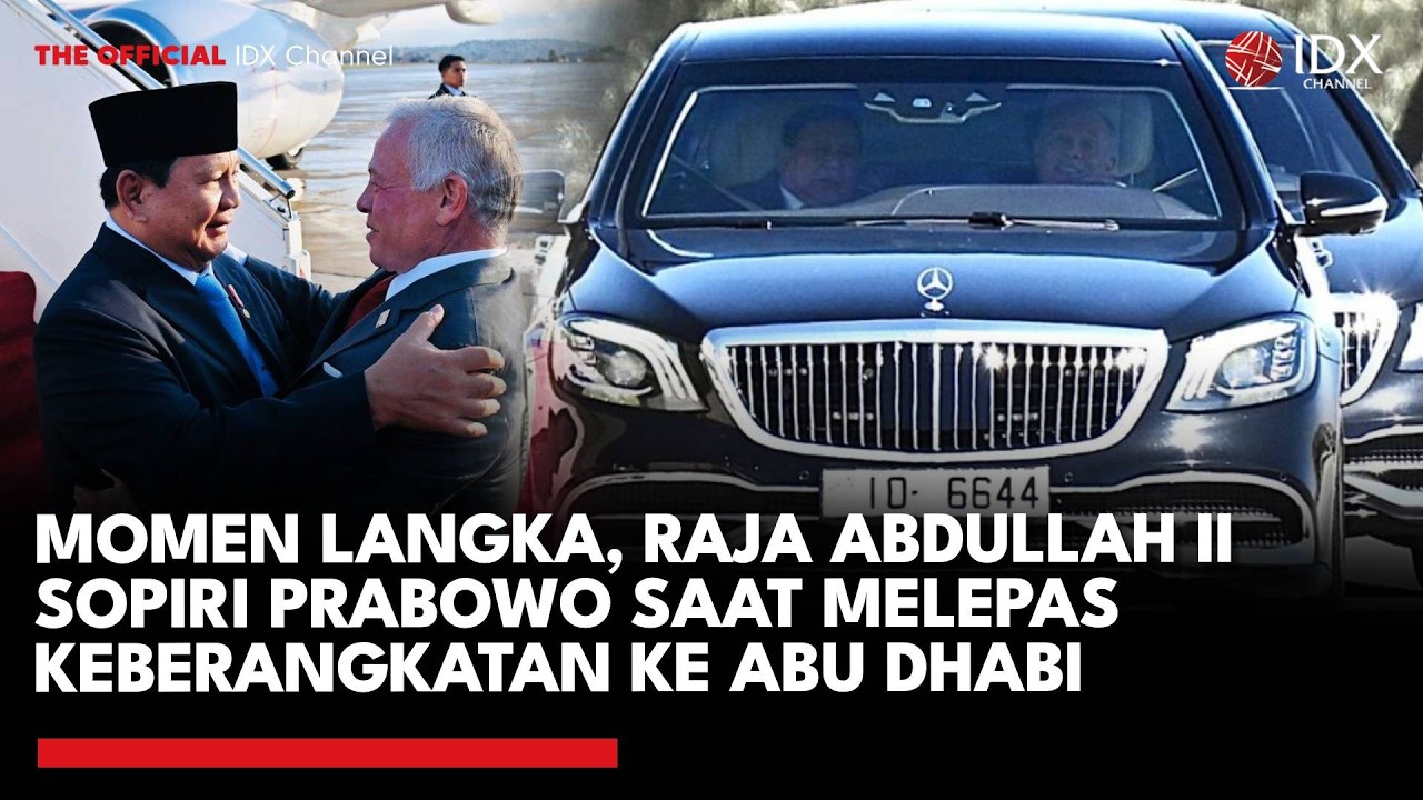 Momen Langka, Raja Abdullah II Sopiri Prabowo saat Melepas Keberangkatan ke Abu Dhabi | IDXC UPDATE