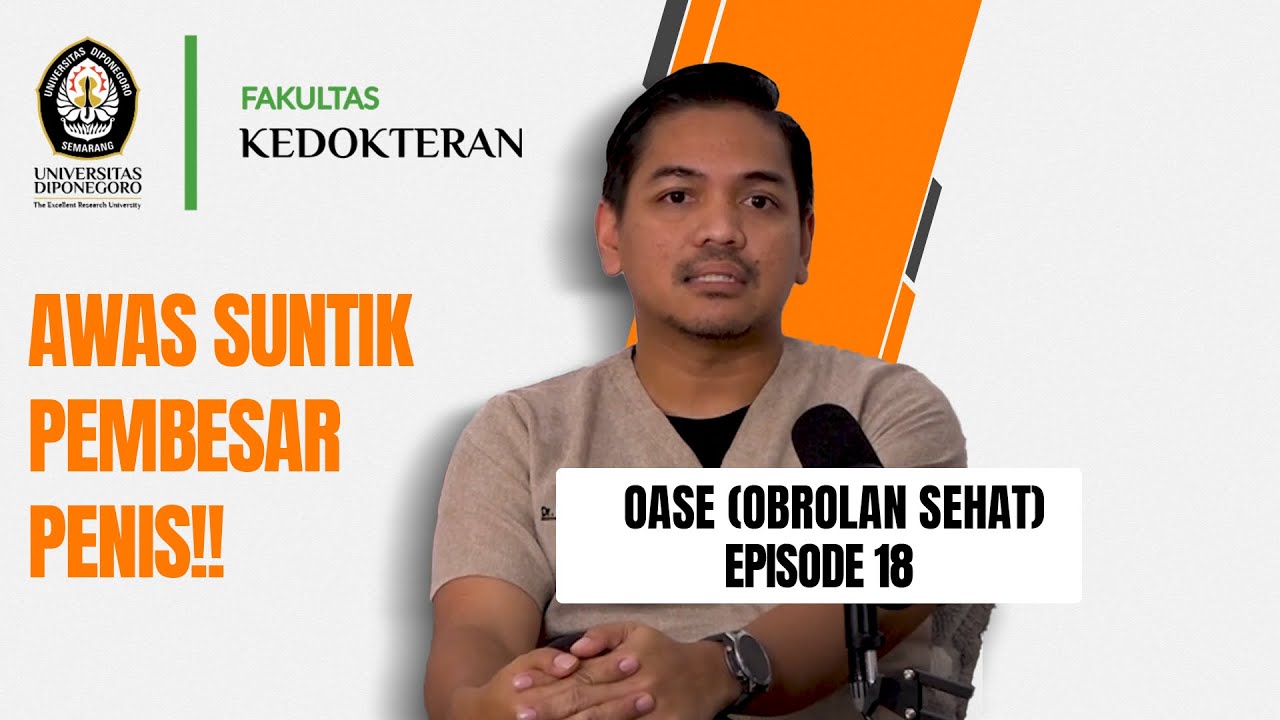 Bahaya Suntik Pembesar Penis - OaSe Episode 18