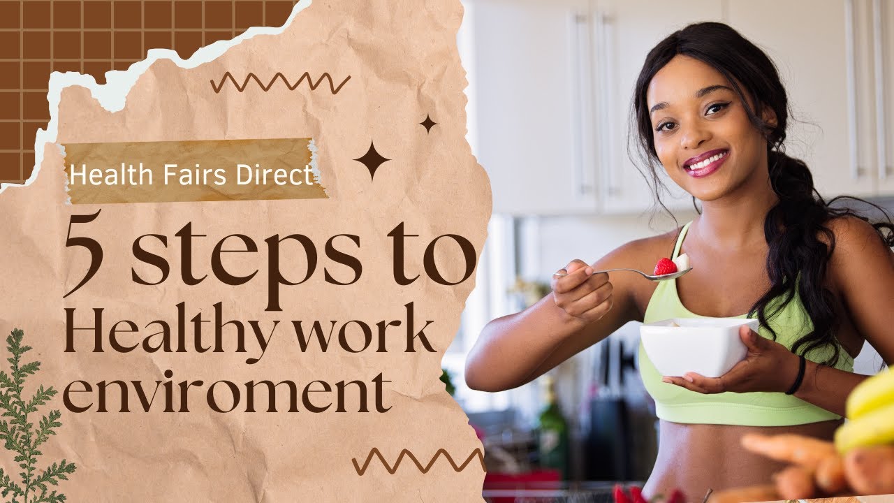 5 Easy Steps to a Healthier Work Environment! | Health Fairs Direct #WorkplaceWellness