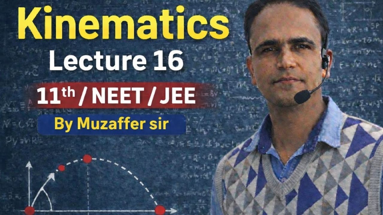 Kinematics lecture 16