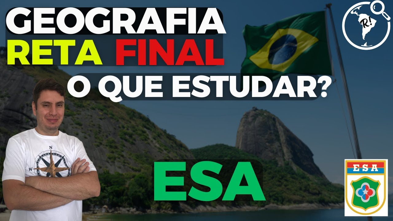 O que estudar na reta final para ESA - Geografia