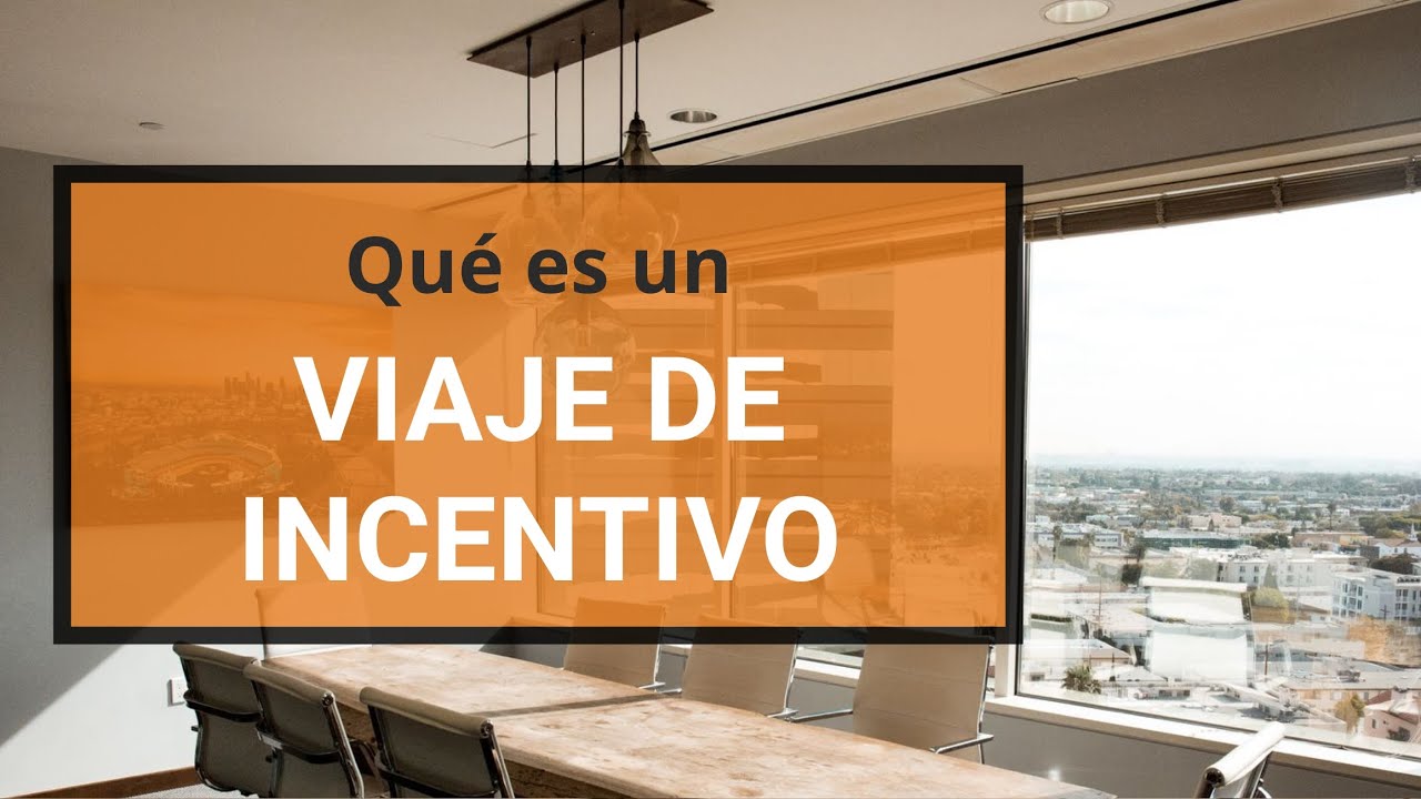 &iquest;Qu&eacute; es un viaje de incentivo? ❤️ Meridional Events DMC