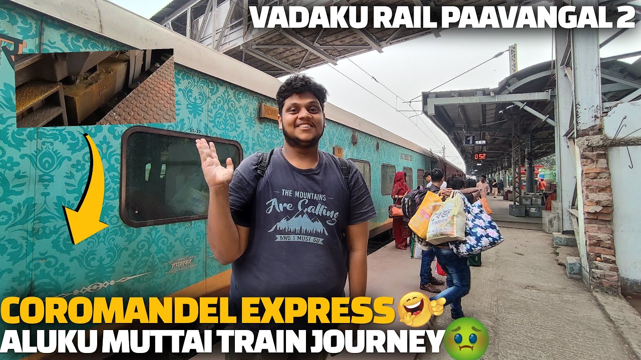 Coromandel express aluku muttai train Journey 😂 | Vadakku Rail Paavangal 2