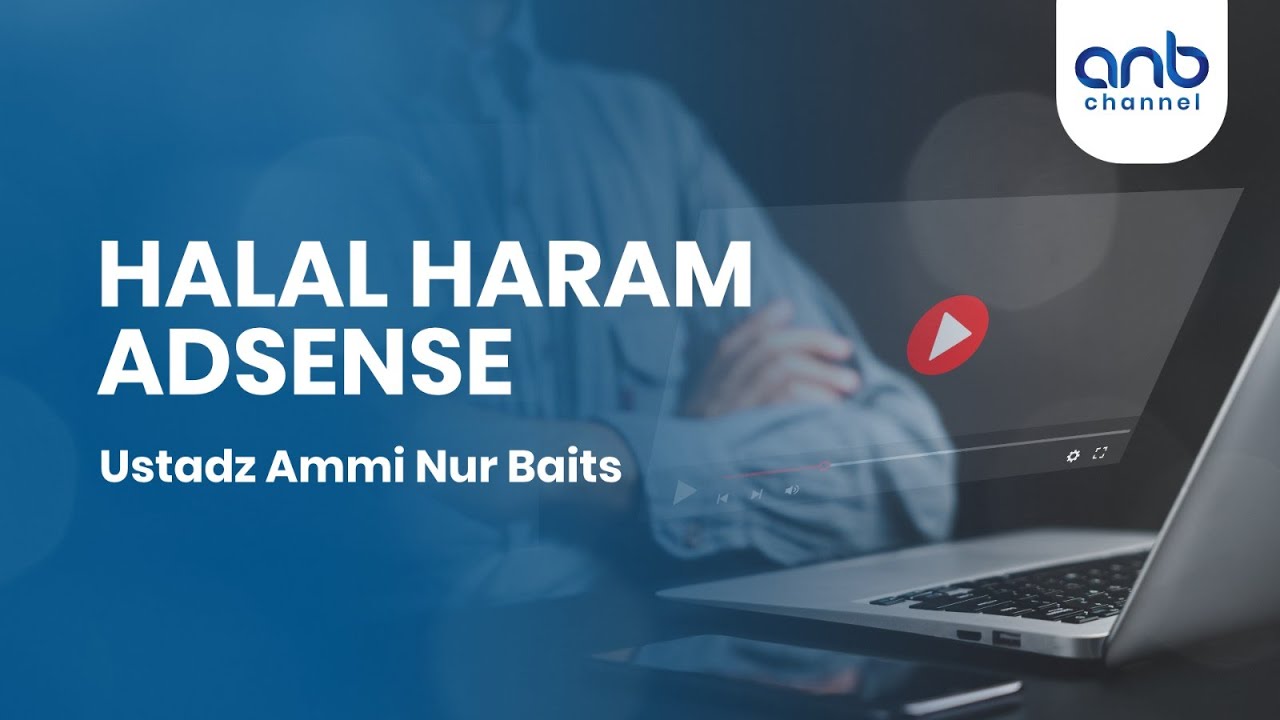 Halal Haram Adsense | Ustadz Ammi Nur Baits