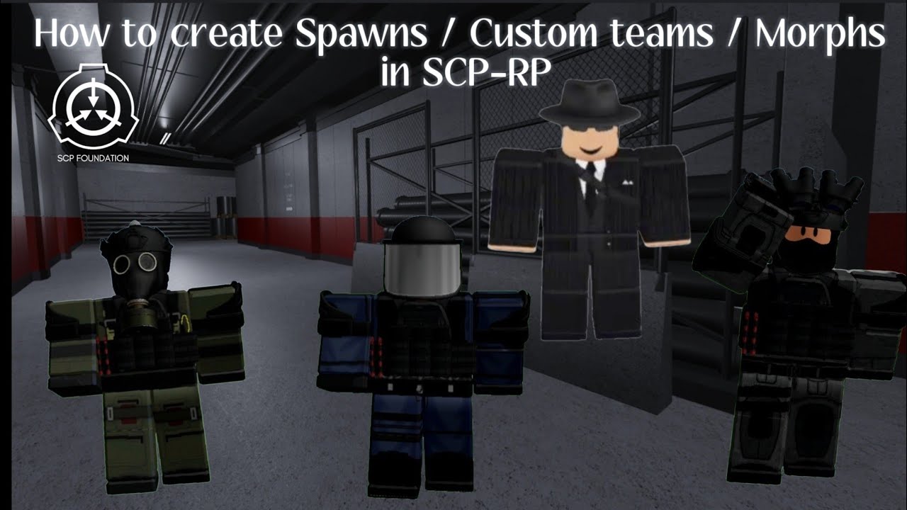 Easy way to create Spawns / Custom Teams / Morphs [ SCP RP Guide]