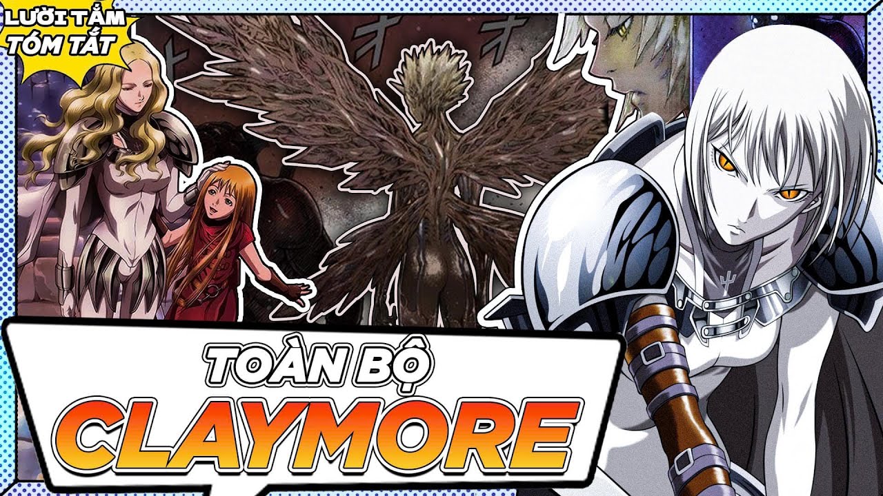 TÓM TẮT | TOÀN BỘ MANGA CLAYMORE - HÀNH ĐỘNG KINH DỊ TOP ĐẦU NHỮNG NĂM 2000!