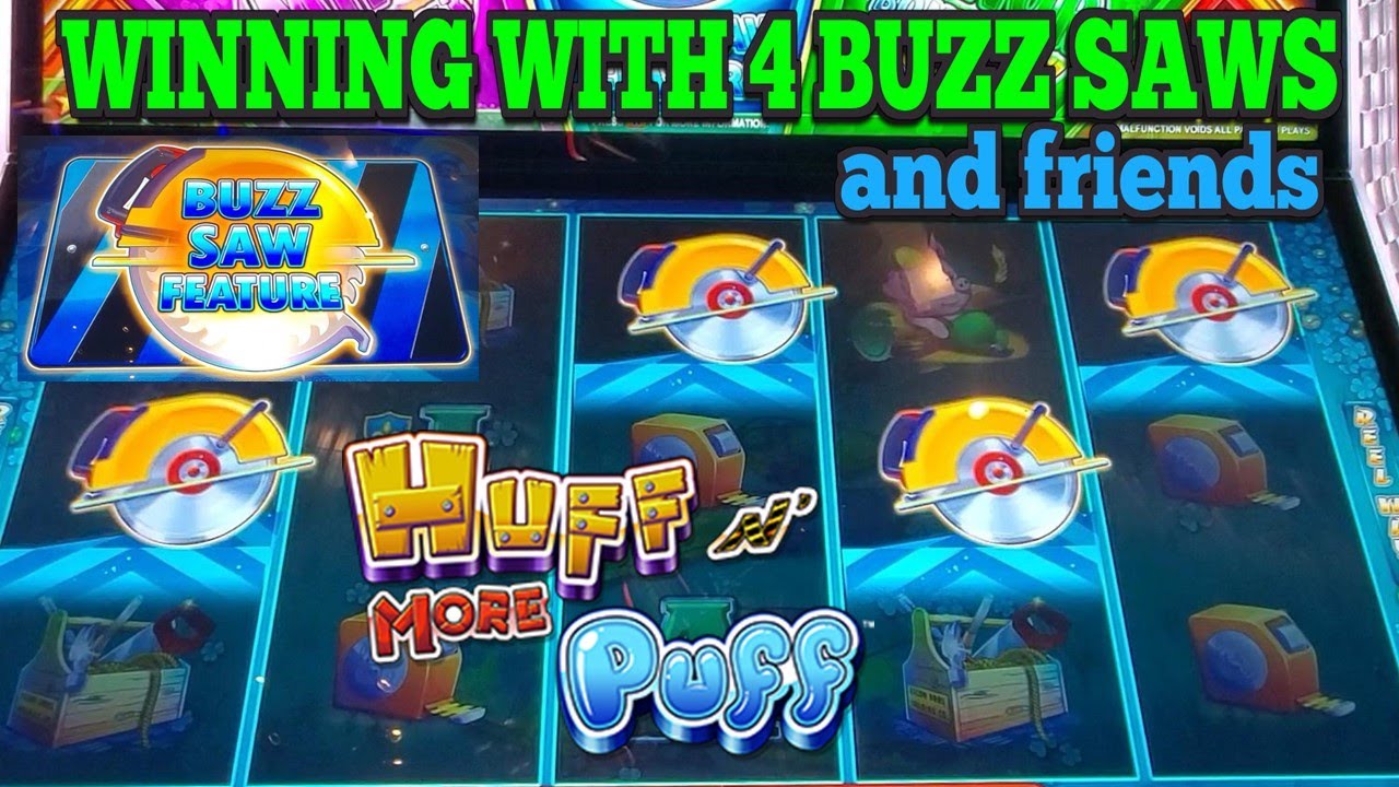 HUFF N MORE PUFF SLOT | BUZZ SAW FEATURE WITH 4 BUZZ SAWS | Las Vegas Slots w/@skycrasherslotvideos
