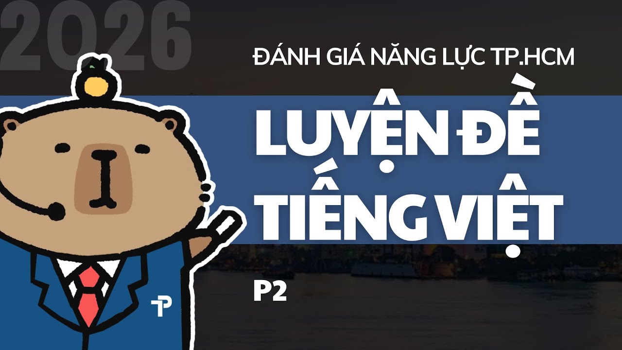 [ĐGNL HCM] TIẾNG VIỆT | CHỮA ĐỀ P2 | LUYỆN THI ĐÁNH GIÁ NĂNG LỰC ĐHQG TP.HCM | V-ACT