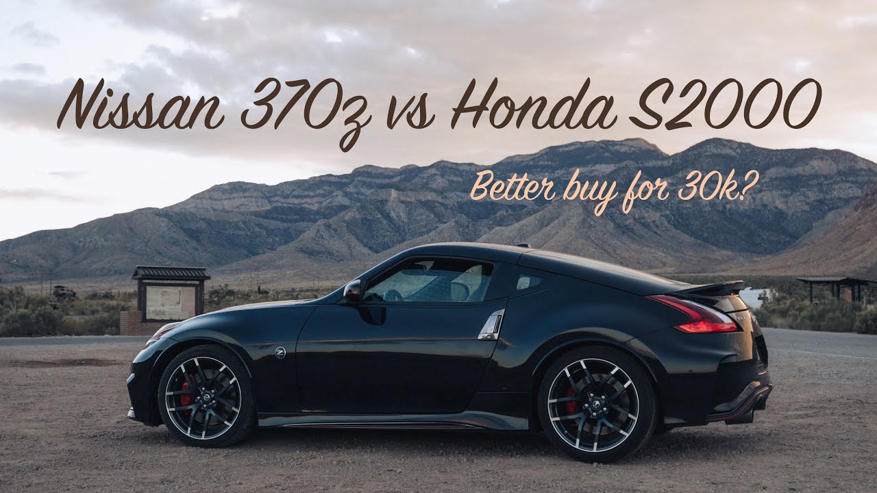 Honda S2000 vs Nissan 370z // Which is Better?