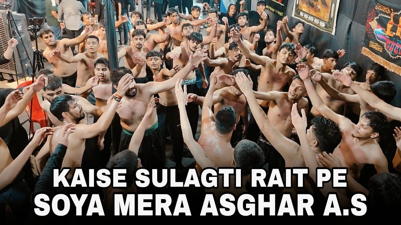 KAISE SULAGTI RAIT PE SOYA MERA ASGHAR | SHAB E CHEHLUM | MATAMI SANGAM ONE BLOOD 2025 U.K MUMBAI