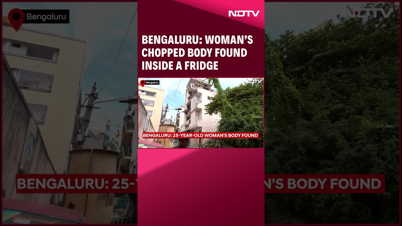 Bengaluru Murder Case | Woman&rsquo;s Chopped Body Found Inside A Fridge