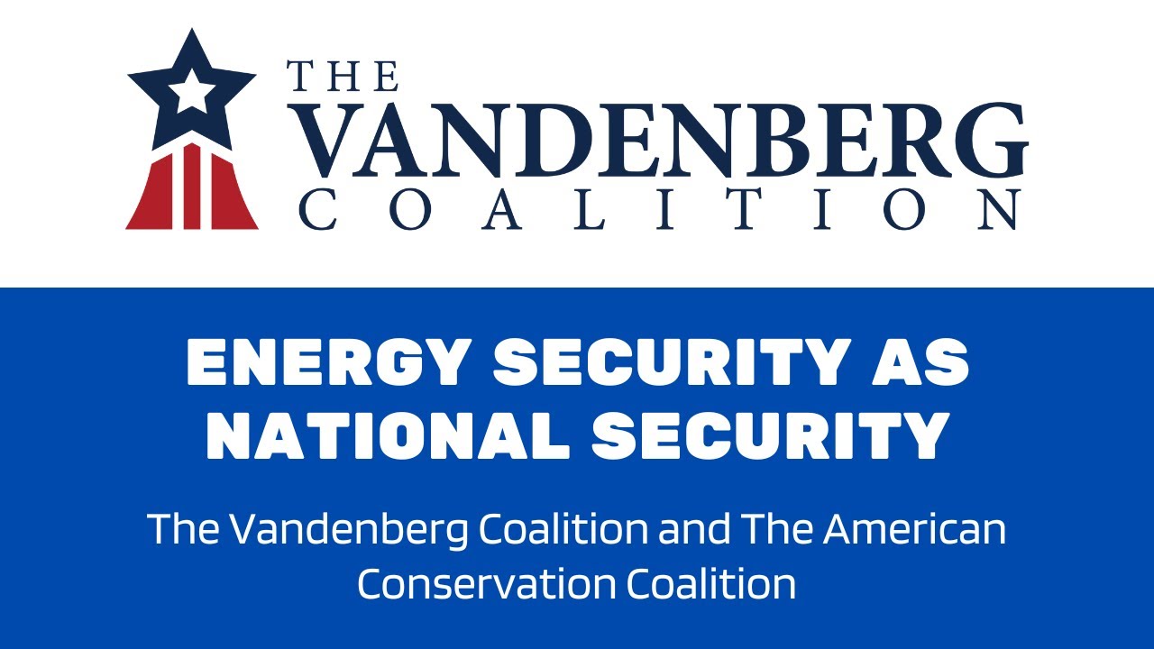 Energy Security as National Security | Hosted with the American Conservation Coalition