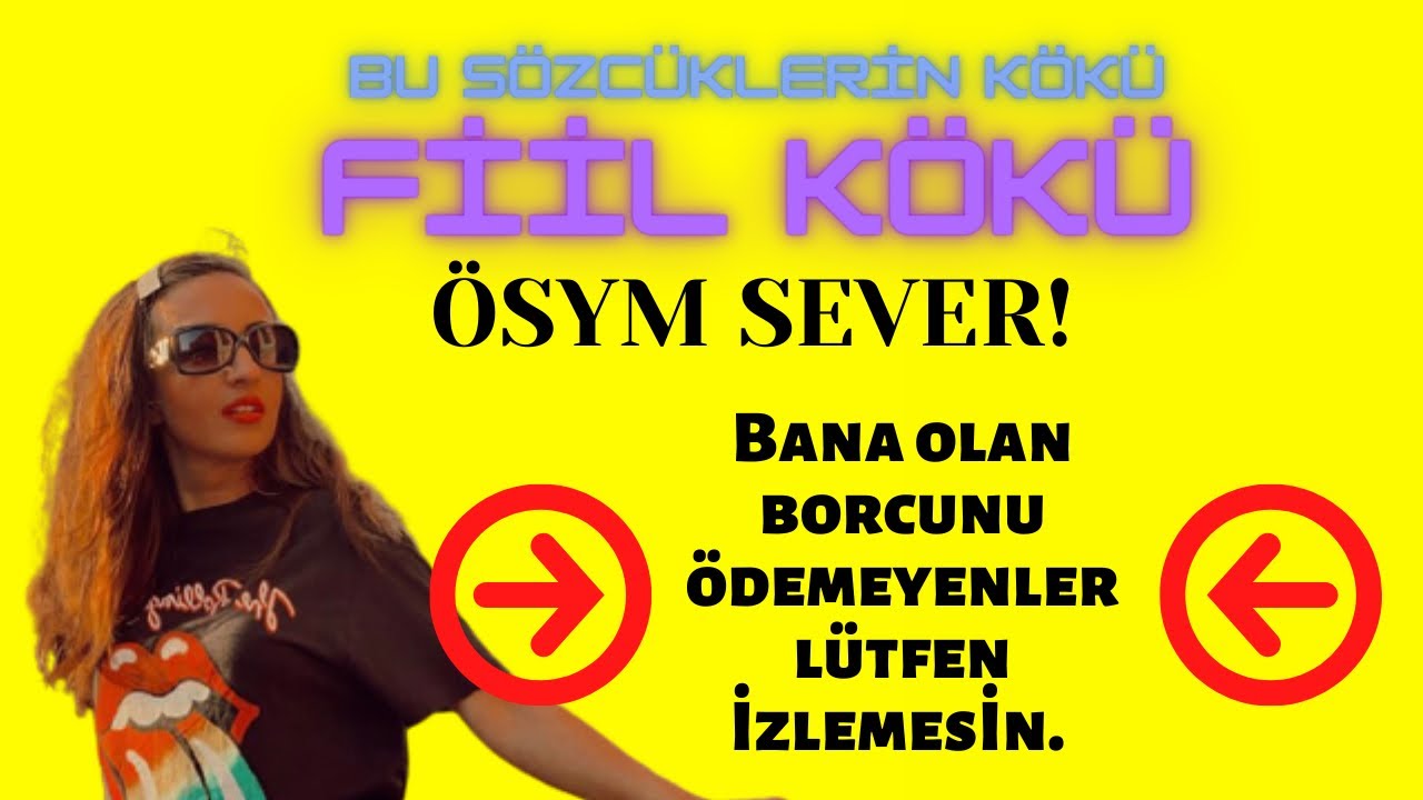 19) Bu sözcüklerin kökü FİİL Kökü