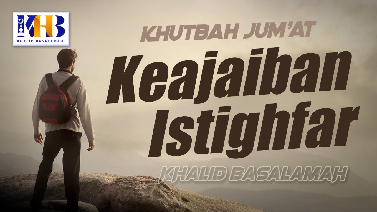Khutbah Jum'at: Keajaiban Istighfar - Khalid Basalamah (Gowa, Sul-Sel)