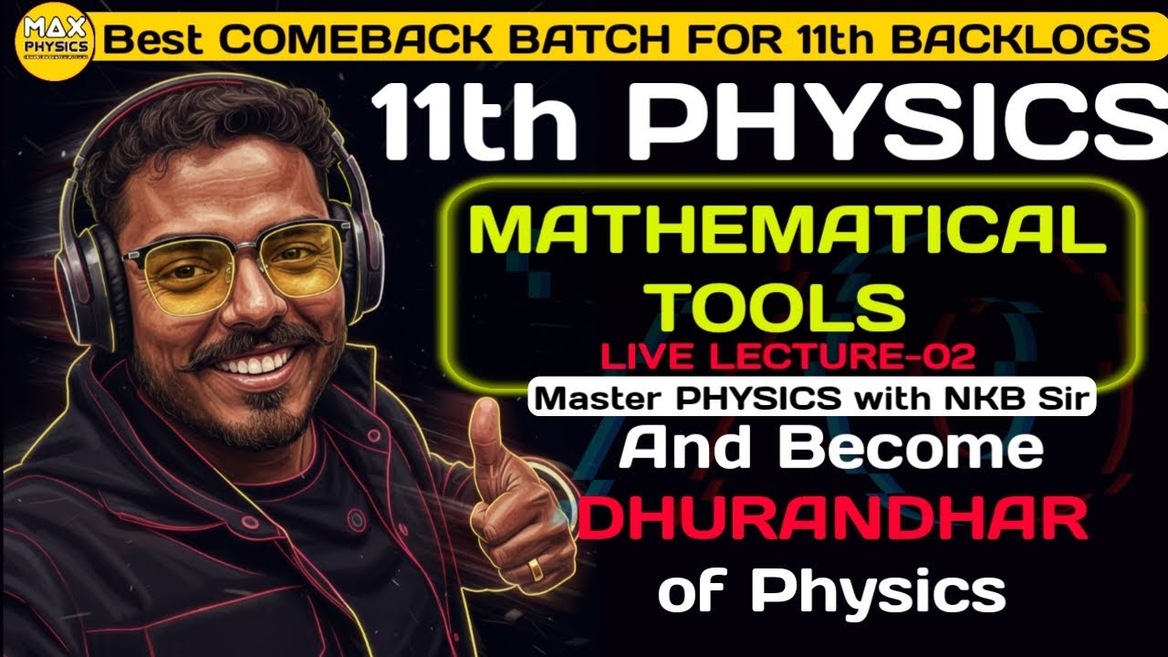 MATHEMATICAL TOOLS II Lecture-02II 11th PHYSICS II Covers 11th BACKLOGS II DHURANDHAR