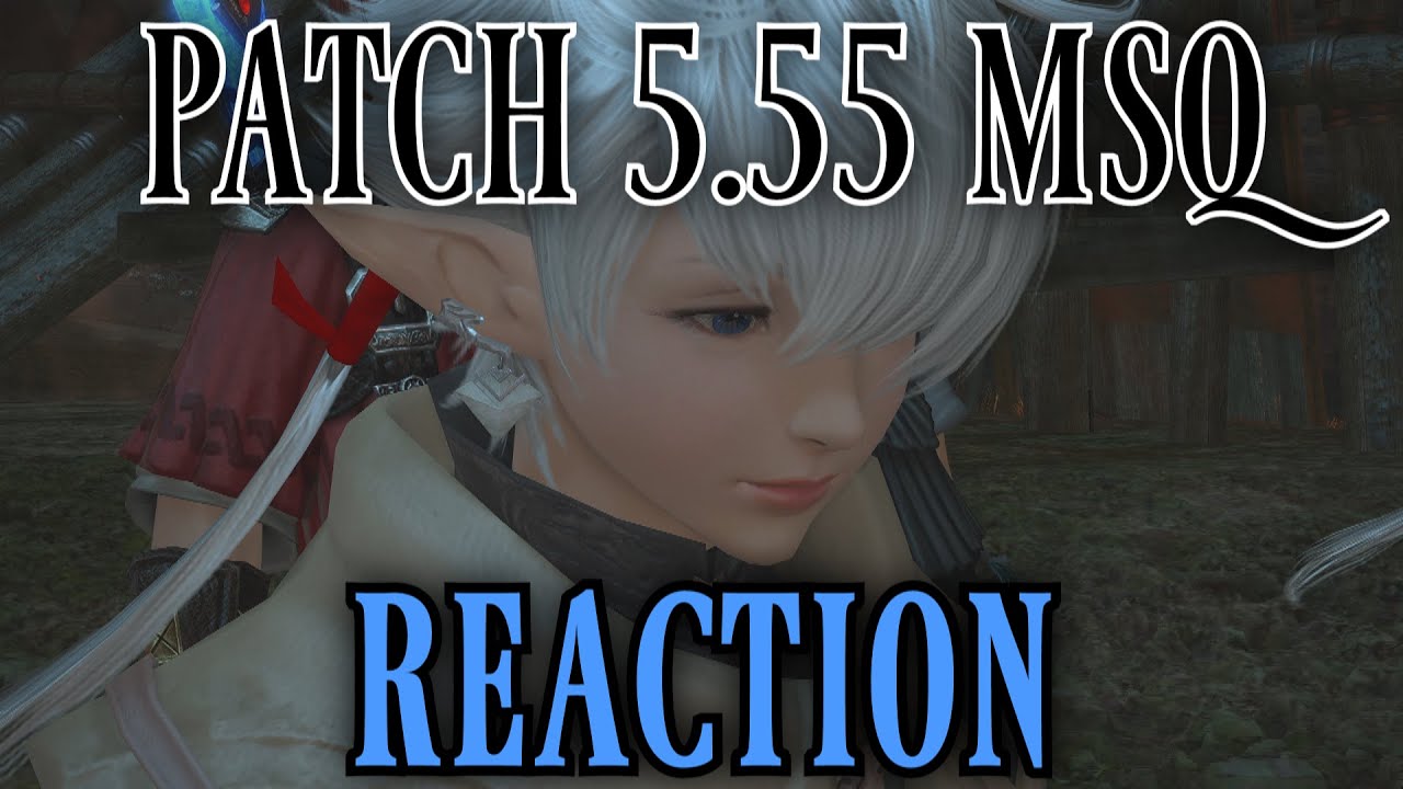 Patch 5.55 MSQ Reaction (FFXIV)
