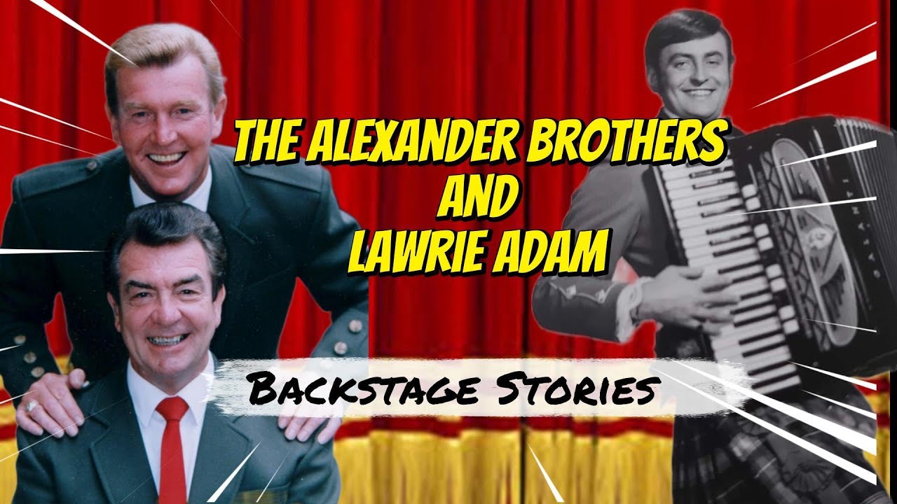 The Alexander Brothers & Lawrie Adam