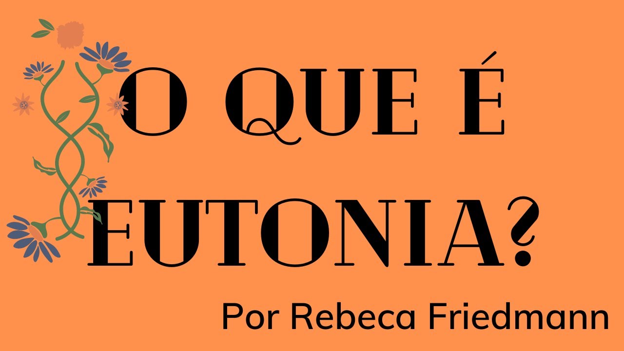 O que é Eutonia? Como cheguei até ela?