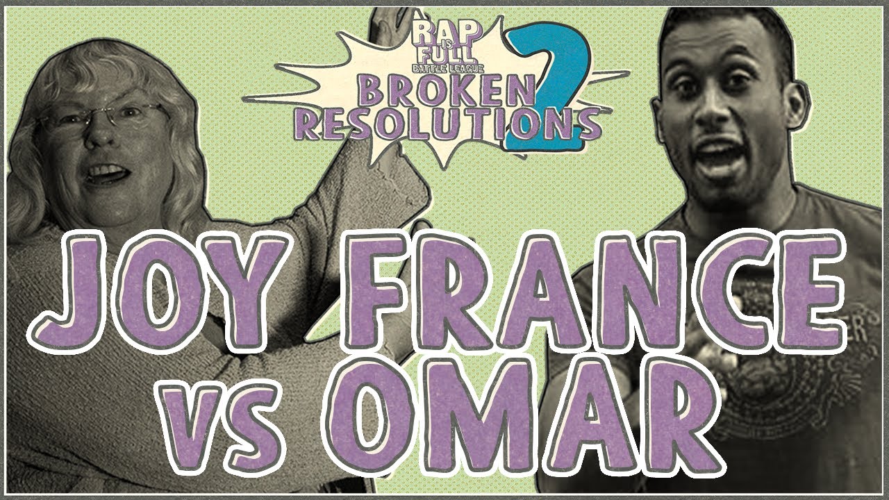 JOY FRANCE vs OMAR | ONE ROUND - UNLIMITED | RAP IS FULL | #BrokenResolutions2