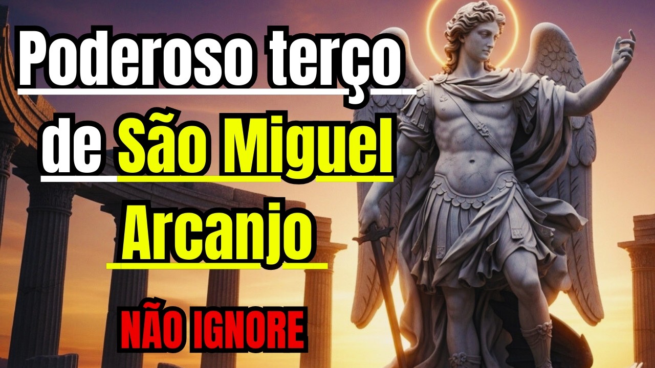 🛡️Poderoso Terço de São Miguel Arcanjo - Oração de Proteção Espiritual, AFASTE TODO MAL - REZE AGORA