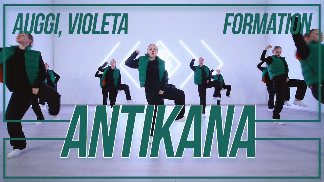 ANTIKANA | FORMATION | CHOROEGRAPHY BY AUGGI & VIOLETA DAQUEEN | 2022